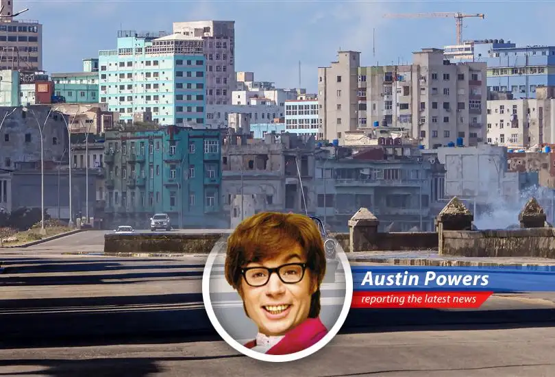 Austin Powers international man of mystery analyzes the Cuban crisis with his signature blend of groovy insights and geopolitical savvy
